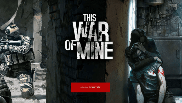 Steam Fiyatı 31 TL Olan This War Of Mine Oyunu Ücretsiz Oldu