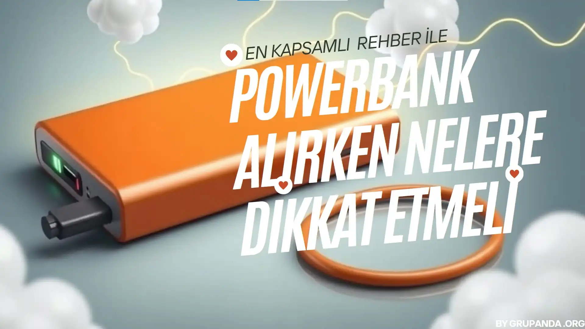 powerbank satın alırken nelere dikkat etmeli