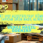 yurt dışı alışverişlerde gümrük vergisi nasıl ödenir