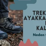 Trekking Ayakkabısında Dikiş Kalitesi önemi